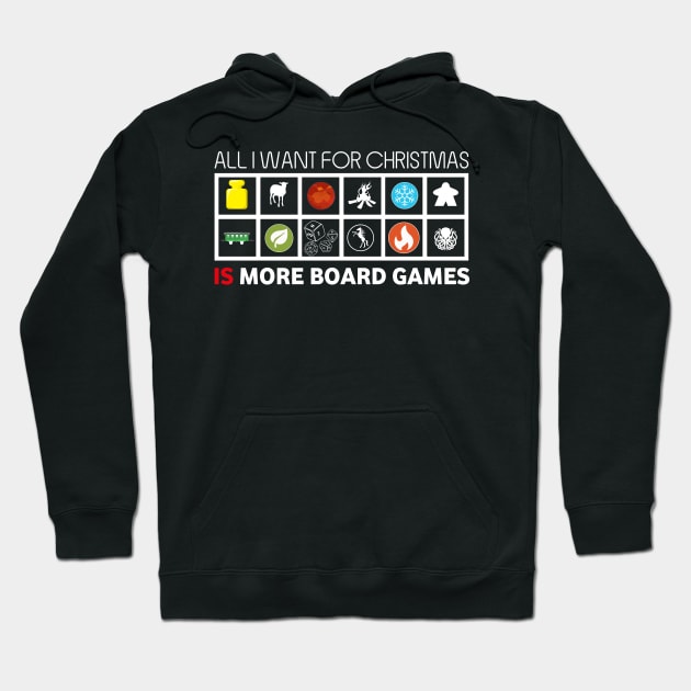 All I Want For Christmas Is More Board Games - Board Games Design - Board Game Art Hoodie by MeepleDesign